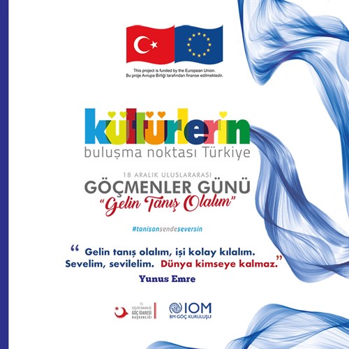 “Kültürlerin Buluşma Noktası Türkiye” 18 Aralık Uluslararası Göçmenler Günü 13 İlimizde Çeşitli Etkinliklerle Kutlanıyor